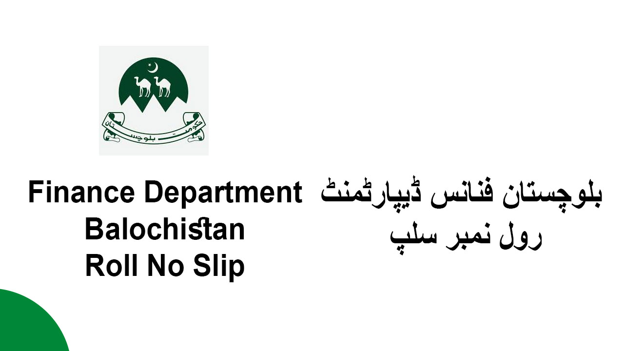 Finance Department Balochistan Roll No Slip 2026